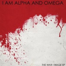 I Am Alpha and Omega, The War I Wage EP