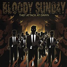 Bloody Sunday, They Attack At Dawn