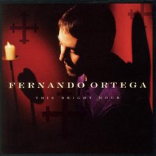 Fernando Ortega, This Bright Hour
