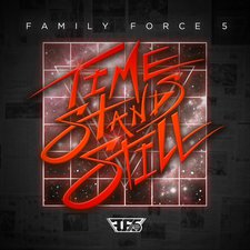 Family Force 5, Time Stands Still