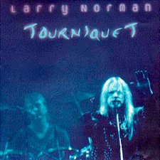 Larry Norman, Tourniquet