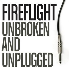 Fireflight, Unbroken and Unplugged EP