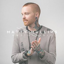 Matty Mullins, Unstoppable