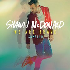 Shawn McDonald, We Are Brave Sampler