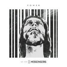 We Are Messengers, Power