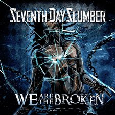 Seventh Day Slumber, We Are The Broken