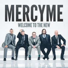 MercyMe, Welcome To The New
