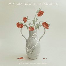 Mike Mains & The Branches, When We Were in Love