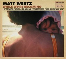 Matt Wertz, While We're Becoming EP