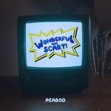 PEABOD, Wonderful and Scary