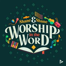 Shane & Shane, Worship In The Word