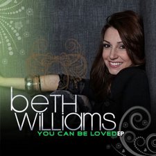 Beth Williams, You Can Be Loved EP