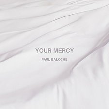 Paul Baloche, Your Mercy