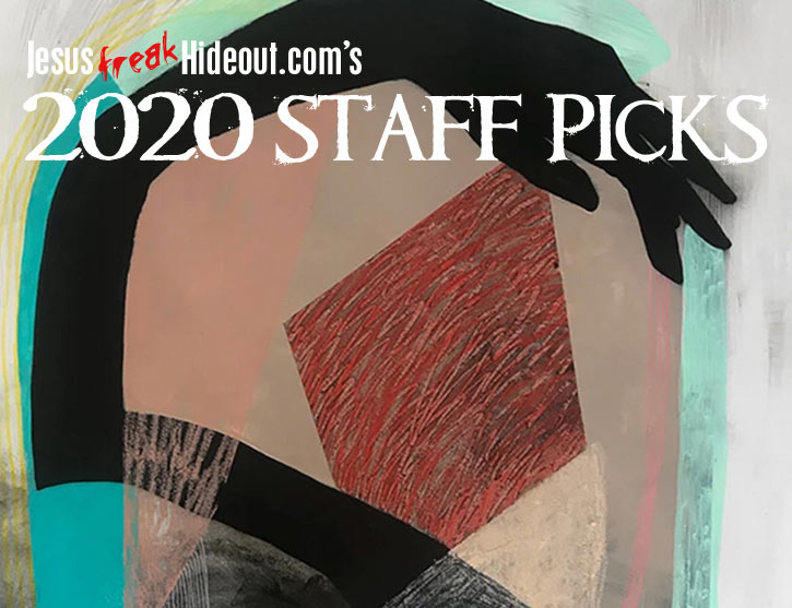 JesusfreakHideout.com 2020 Staff Picks