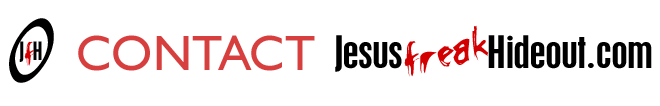 Contact Us at JesusfreakHideout.com