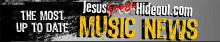 Jesusfreakhideout.com Music News