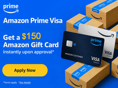 Get $150 Gift Card when you sign up for a Prime Visa Card!