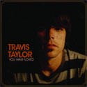 Travis Taylor, You Have Loved