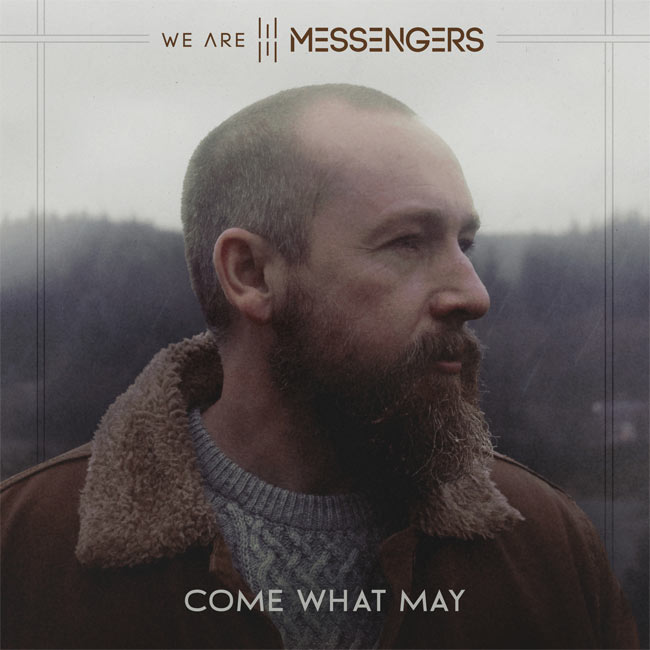 We Are Messengers' 'Come What May' Hits #1 on the Mediabase Christian Audience Chart Today, 11/15