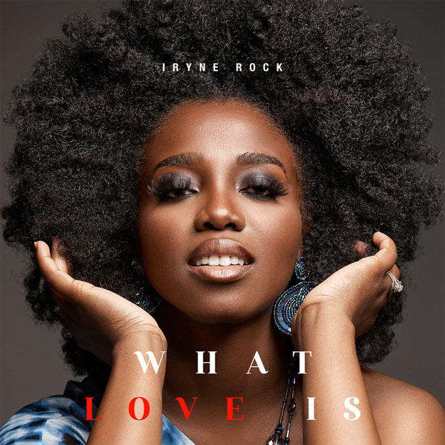 Iryne Rock Releases New Single, 'What Love Is'