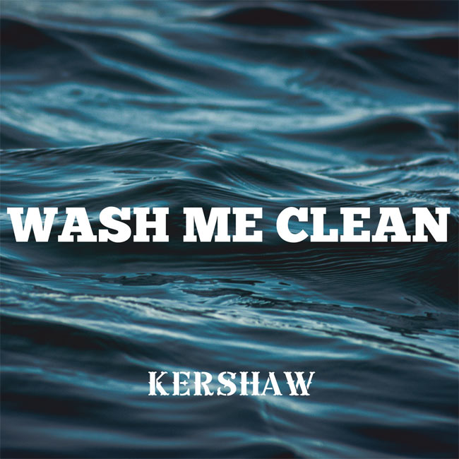 Kershaw Releases 'Wash Me Clean' Lyric Video Today