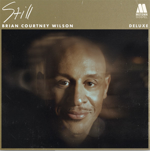 Brian Courtney Wilson Drops Deluxe Edition of Album, 'Still'