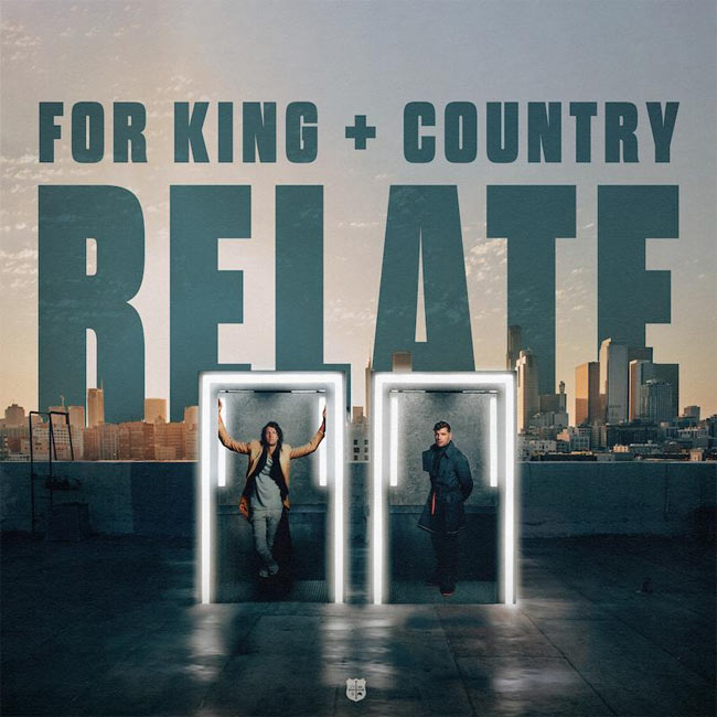 for KING & COUNTRY Extend Industry Record with Seventh No. 1 Single, 'Relate'
