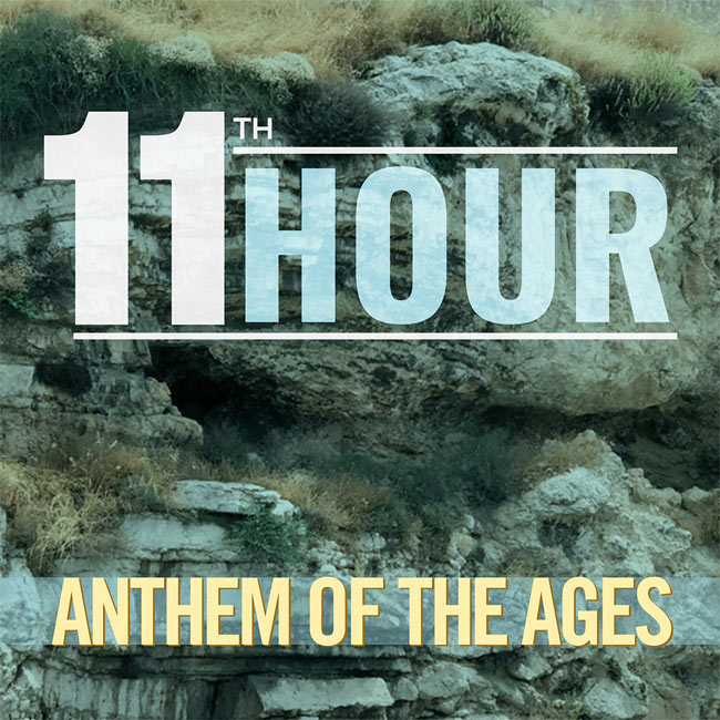 11th Hour Brings Faith and Creativity to Anthem of the Ages