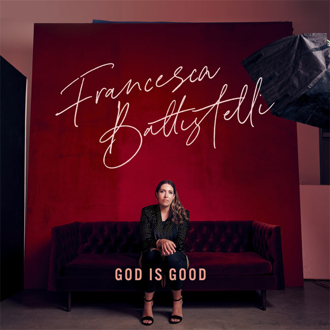 Francesca Battistelli Unveils New Single, 'God is Good,' Today