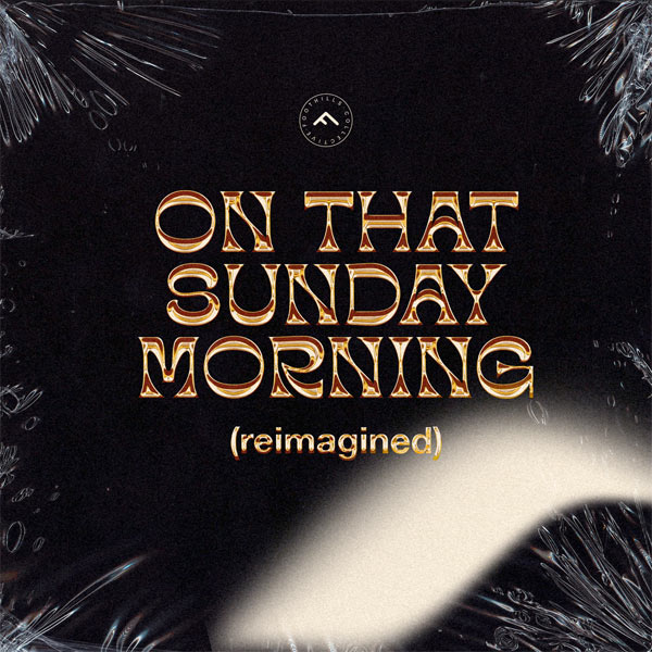 Foothills Collective Releases Latest Single, 'On That Sunday Morning - Reimagined'