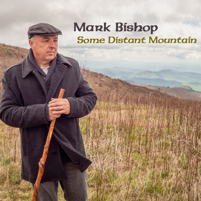 GRAMMY-Nominee Mark Bishop's New Album, 'Some Distant Mountain,' Out Now