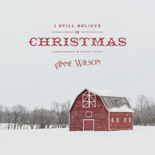 Anne Wilson Releases Debut Holiday Music with Multi-Track Single, 'I Still Believe In Christmas'