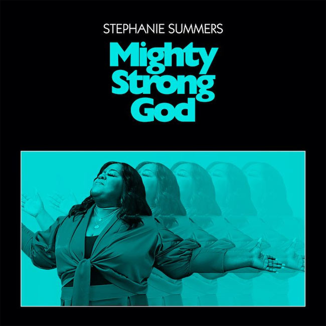 'Mighty Strong God,' The New Album from Stephanie Summers, Releases Today