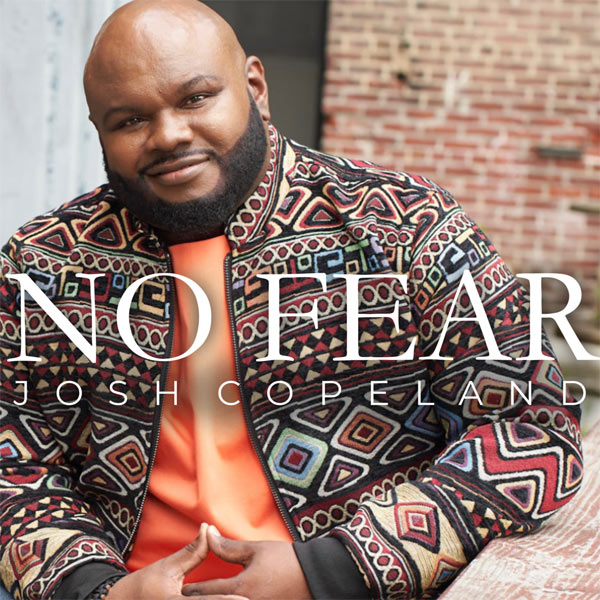 BET Sunday Best Season 9 Runner-Up Josh Copeland Releases EP, 'No Fear'