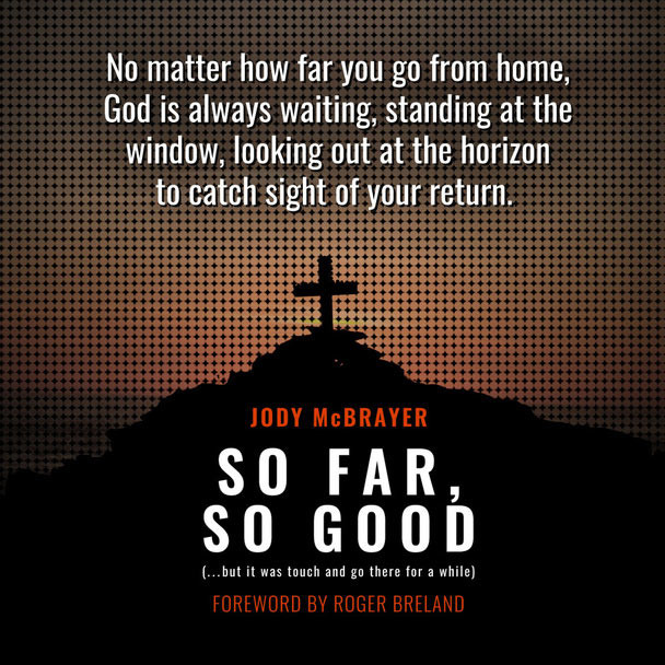 Jody McBrayer Releases His Memoir, 'So Far, So Good,' Today