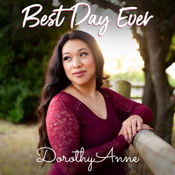 Dorothy Anne Releases Joy-Filled 'Best Day Ever,' A Song Celebrating Family and Friends