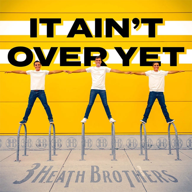 3 Heath Brothers Deliver Message of Hope in 'It Ain't Over Yet'