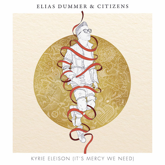 Elias Dummer Teams with Citizens for 'Kyrie Eleison'