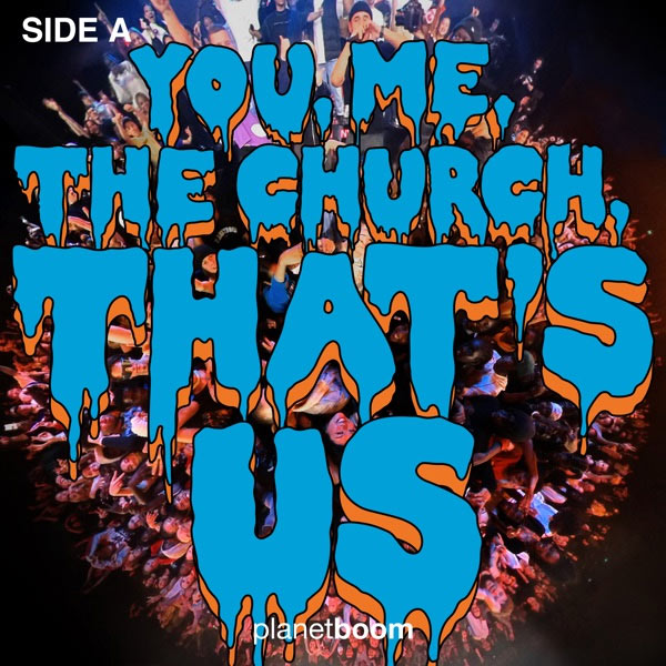 Planetshakers' Youth Band planetboom Releases 'You, Me, The Church, That's Us - Side A'