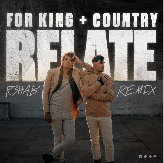 FOR KING and COUNTRY Drop New Remix Version of 'Relate'