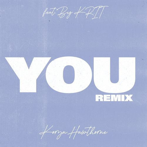 Koryn Hawthorne Releases New Single, 'You (Remix),' Feat. Big K.R.I.T