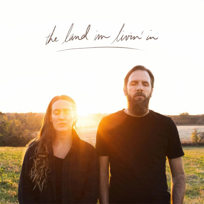 Jonathan and Melissa Helser Release 'The Land I'm Livin' In'