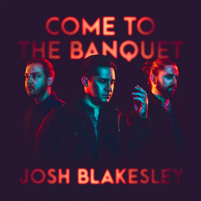Christian Singer/Songwriter Josh Blakesley Unveils New Single 'Come To The Banquet'