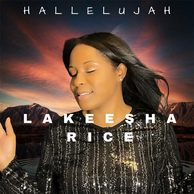Up and Coming Gospel Artist Lakeesha Rice Enthrals In Latest Single