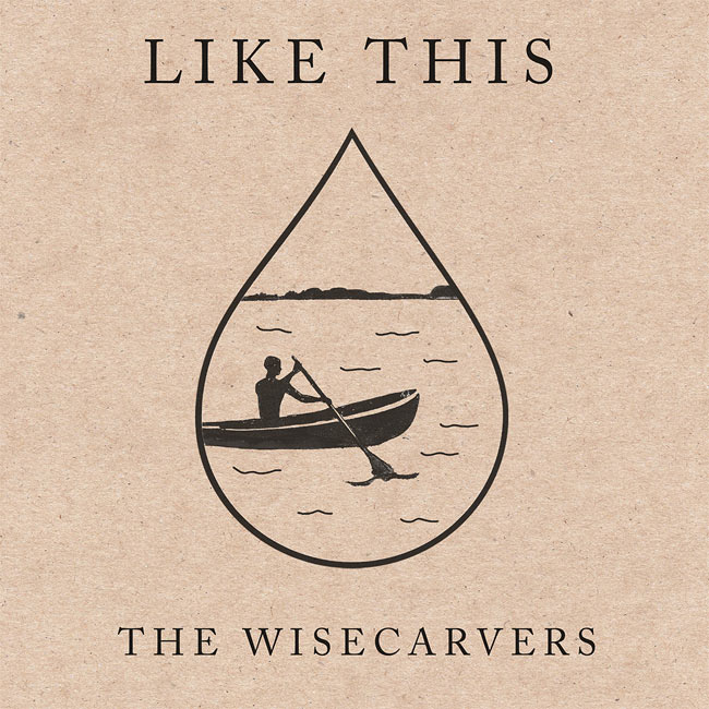 The Wisecarvers' New Song 'Like This' Brings Assurance