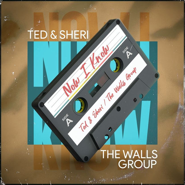 Legendary Duo of Ted & Sheri Team Up with The Walls Group for 'Now I Know'
