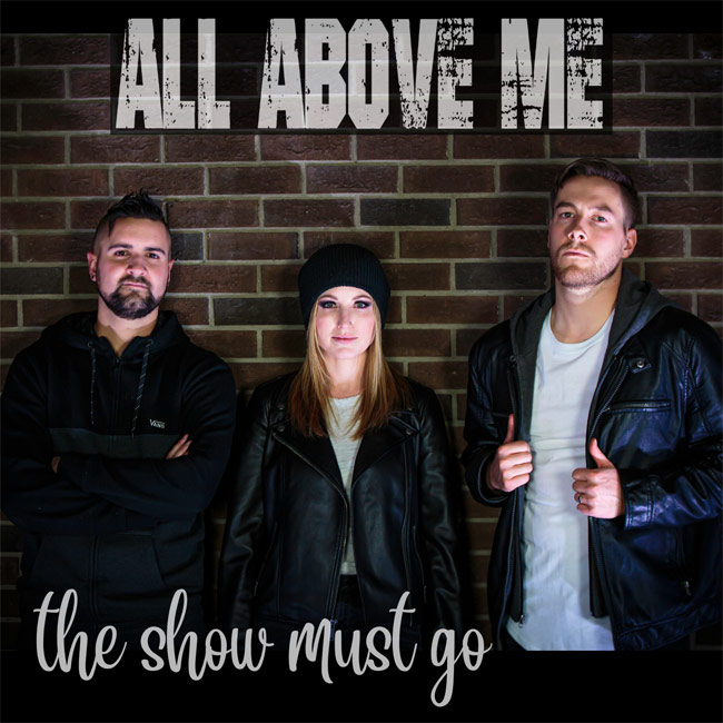 All Above Me Challenges Legalism with New Rock Single, 'The Show Must Go'