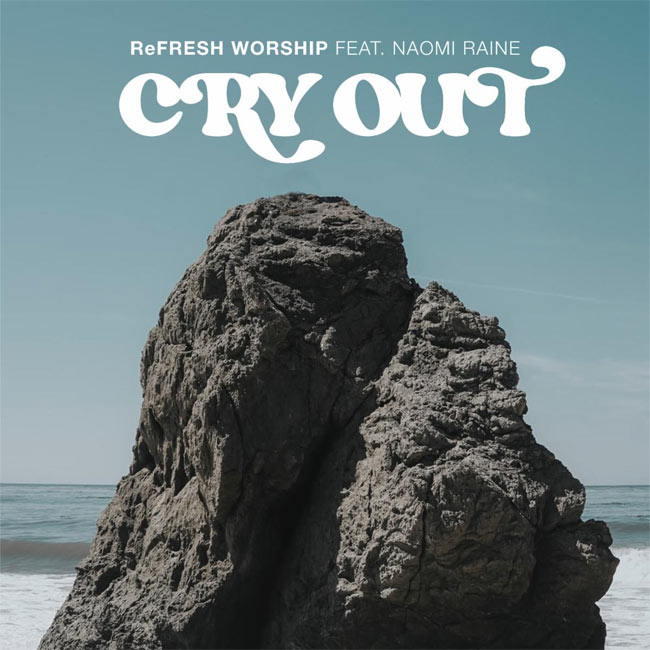 Tribl Releases Debut Single from ReFRESH Worship, 'Cry Out' Feat. Naomi Raine