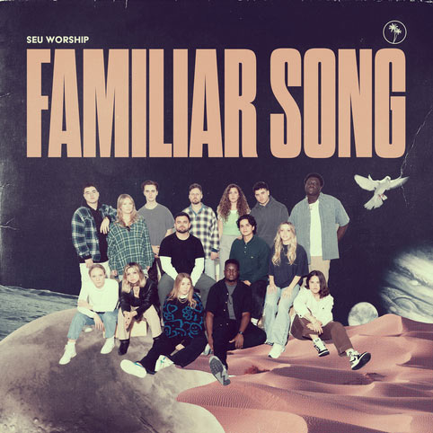 SEU Worship Releases New Single 'Familiar Song'