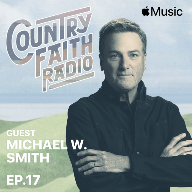 Michael W. Smith Guests on Apple's 'Country Faith Radio with Hillary Scott'